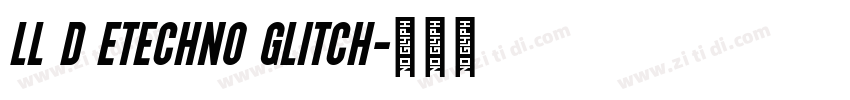 LL D Etechno Glitch字体转换